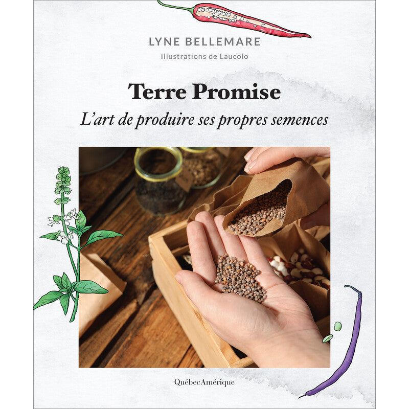 Livre: Terre Promise L’art de produire ses propres semences, par Lyne Bellemare